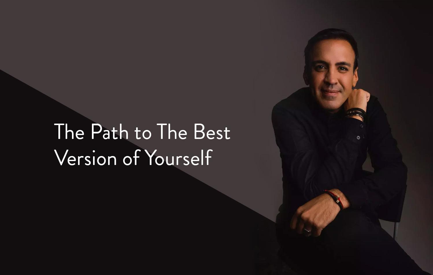 The Path to The Best Version of Yourself